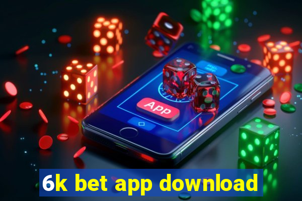 6k bet app download